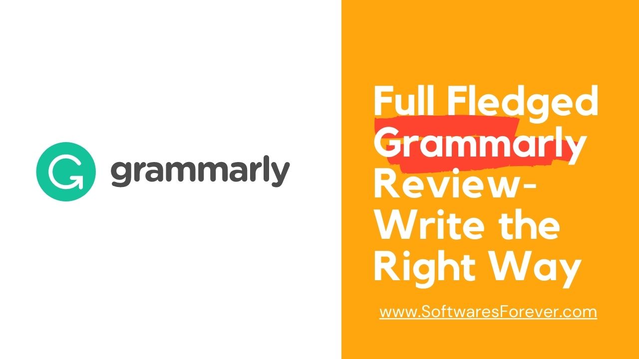 Read more about the article Full Fledged Grammarly Review- Write the Right Way